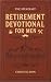 The Steadfast Retirement Devotional for Men by Cyrus Ellison
