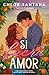 Si fuera amor (Spanish Edition)