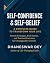 SELF-CONFIDENCE & SELF-BELIEF: A COMPLETE GUIDE TO TRANSFORM YOUR LIFE