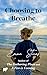 Choosing to Breathe