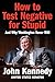 How to Test Negative for Stupid by John  Kennedy