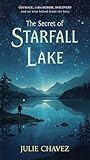 The Secret of Starfall Lake: A Magical Journey of Courage, Friendship, and Discovery