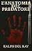 L’ANATOMIA DEL PREDATORE by Ralph del Ray