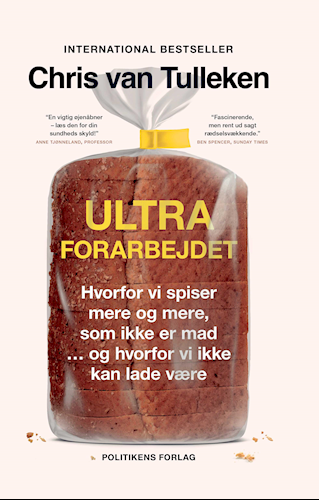 Ultraforarbejdet - Hvorfor vi spiser mere og mere, som ikke er mad ... og hvorfor vi ikke kan lade v