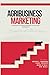 Agribusiness Marketing by Kevin Hoover