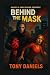 Behind The Mask by Tony Daniels