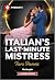 Italian's Last-Minute Mistress by Tara Pammi Italian's Last-Minute Mistress by Tara Pammi