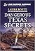 Dangerous Texas Secrets (Texas Justice, 3)
