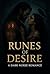 Runes of Desire : A Dark No...