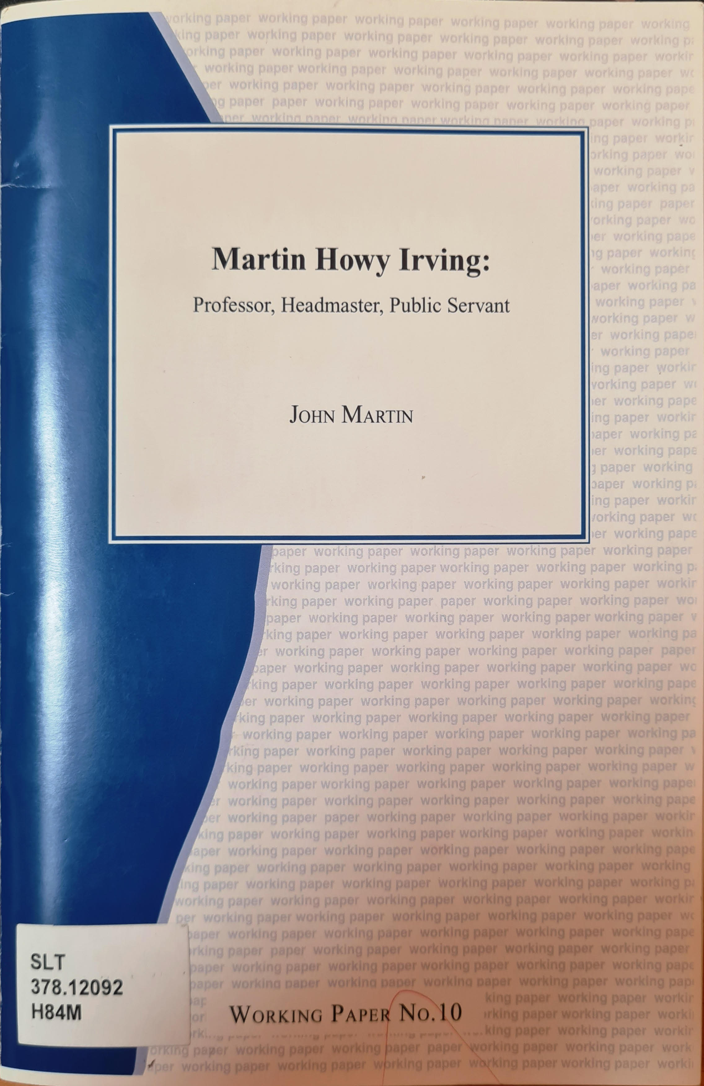 Martin Howy Irving: Professor, Headmaster, Public Servant (Paperback)