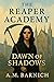 Dawn of Shadows (The Reaper...