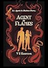 Agent in Flames: A Secret Agents Romance (Agents in Madness)