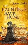 The Hauntings Back Home: A Collection of Ghost Stories