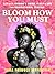 Bloom How You Must: A Black...