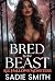 Bred by the Beast: An Unhin...