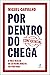 Por Dentro do Chega by Miguel Carvalho