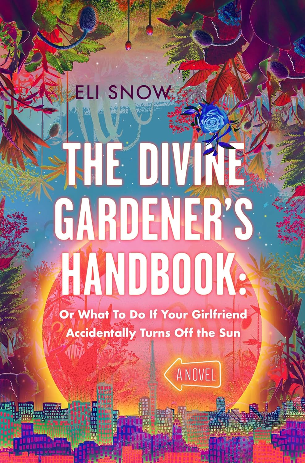 The Divine Gardener's Handbook: Or What To Do If Your Girlfriend Accidentally Turns Off the Sun (Hardcover)