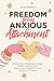 Freedom from Anxious Attach...