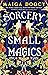 Sorcery and Small Magics