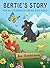 Bertie's Story - How My Life Began in the Big Wide World by Sue Hutchinson
