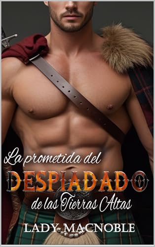 LA PROMETIDA DEL DESPIADADO DE LAS TIERRAS ALTAS (Guerreros de las Tierras Altas nº 2) (Spanish Edition)