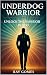 Underdog Warrior: Unlock Th...