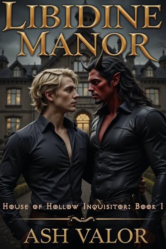 Libidine Manor : House of Hollow Inquisitor, Book 1 (Kindle Edition)