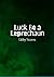 Luck Be a Leprechaun: A Nau...