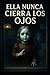 Ella Nunca Cierra los Ojos by Victor Ironscrusher