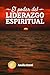 EL PODER DEL LIDERAZGO ESPIRITUAL (Spanish Edition)