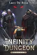 The Infinity Dungeon: Book 1 [A LitRPG Adventure]