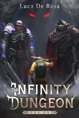The Infinity Dungeon: Book 1 [A LitRPG Adventure] (Kindle Edition)