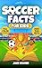 Amazing Soccer Facts for Ki...