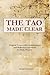 The Tao Made Clear: Origina...