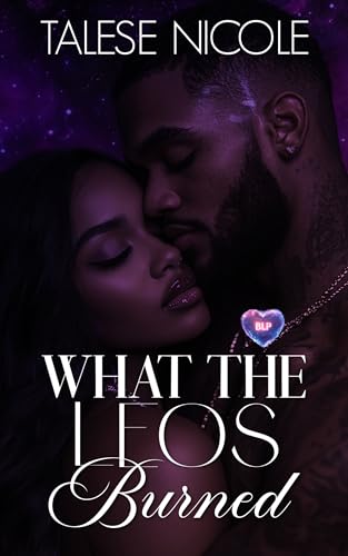 What the Leos Burned (BLP Signs of Love Book 6)