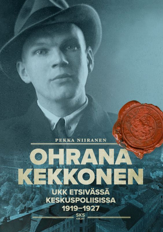 Ohrana Kekkonen - UKK etsivässä keskuspoliisissa 1919-1927 (Hardcover)
