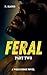 Feral: Part Two (Wolfscorge Book 2)