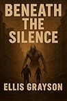 Beneath the Silence