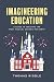 Imagineering Education: A G...