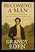 Becoming a Man by Grandy Eden