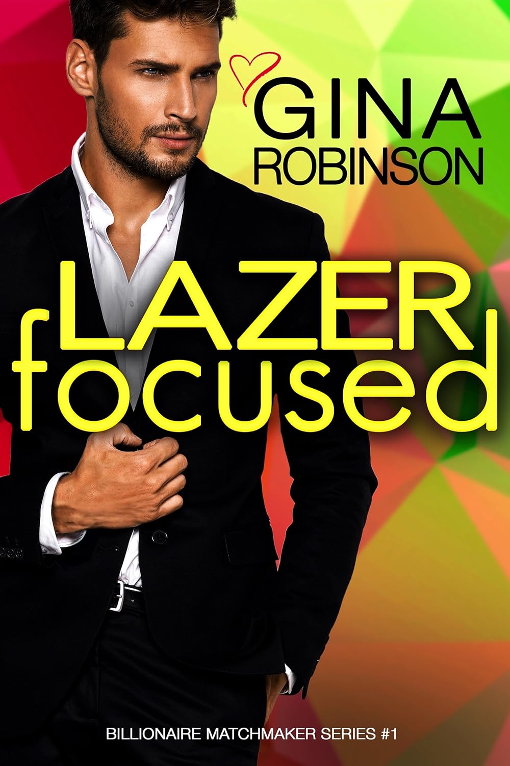 Lazer Focused (Billionaire Matchmaker, #1; Jet City World, #14)
