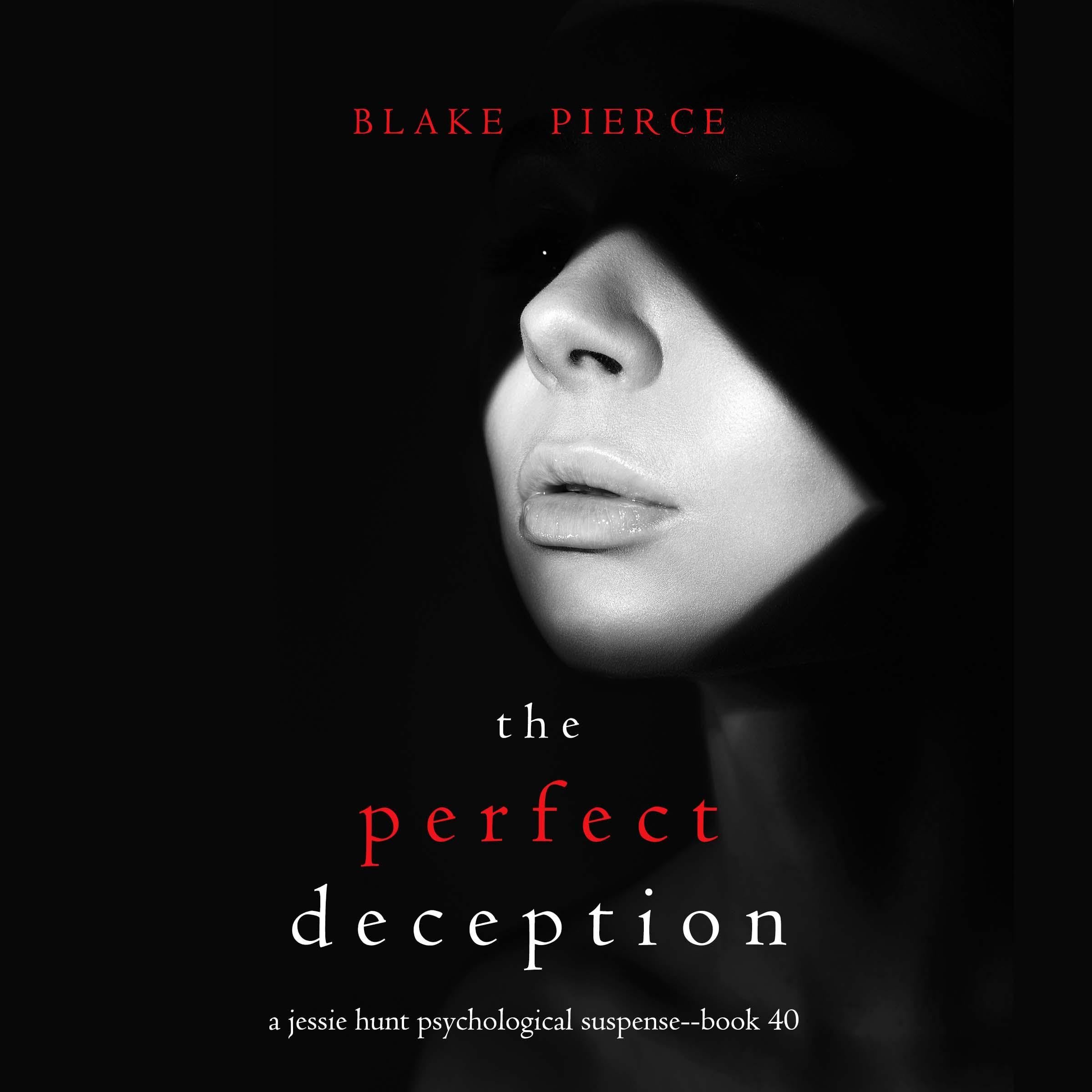 The Perfect Deception: A Jessie Hunt Psychological Suspense Thriller, Book 40 (Audible Audio)