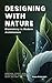 Designing with Nature: Biom...