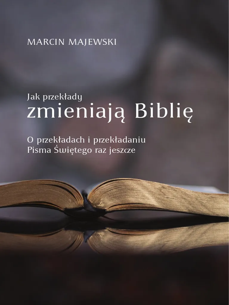 Jak przekłady zmieniają Biblię