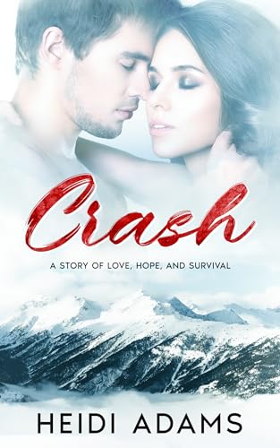 Crash: A Story of Love, Hope, and Survival (Kindle Edition)