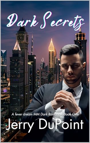 Dark Secrets: A Twisted Dark MM Romance of Love, Control, and Deadly Secrets (Fever Dream Book 1)