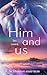Him and us: Der Schneesturm unserer Herzen (German Edition)