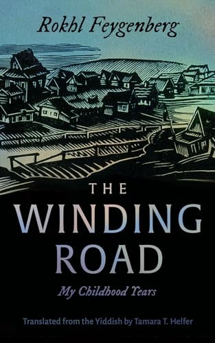 The Winding Road: My Childhood Years (Judaic Traditions in Literature, Music, and Art)