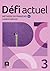 Défi Actuel 3. Cahier d'exercices by Pascal Biras