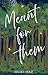 Meant for Them by Kelsey Soliz Meant for Them by Kelsey Soliz